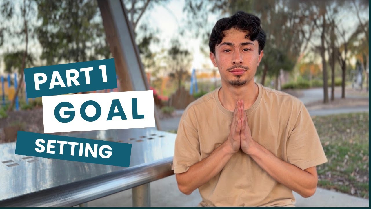 GOAL SETTING (Part 1)