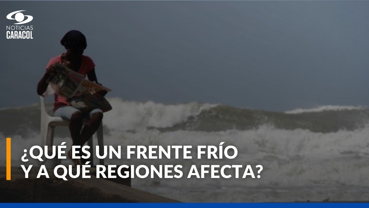 Frente frío en Colombia: ¿cuándo llegará, a qué regiones afectará y qué tanto influirá en el clima?