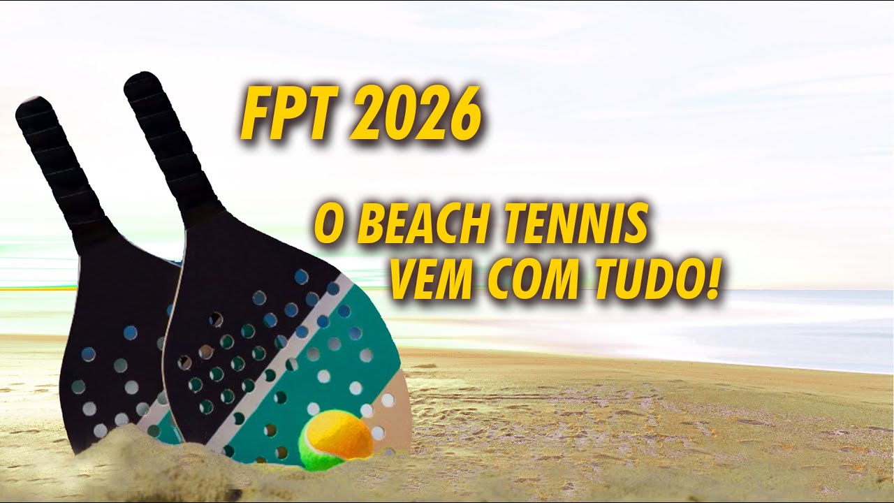 FPT 2026 - O BEACH TENNIS VEM COM TUDO!