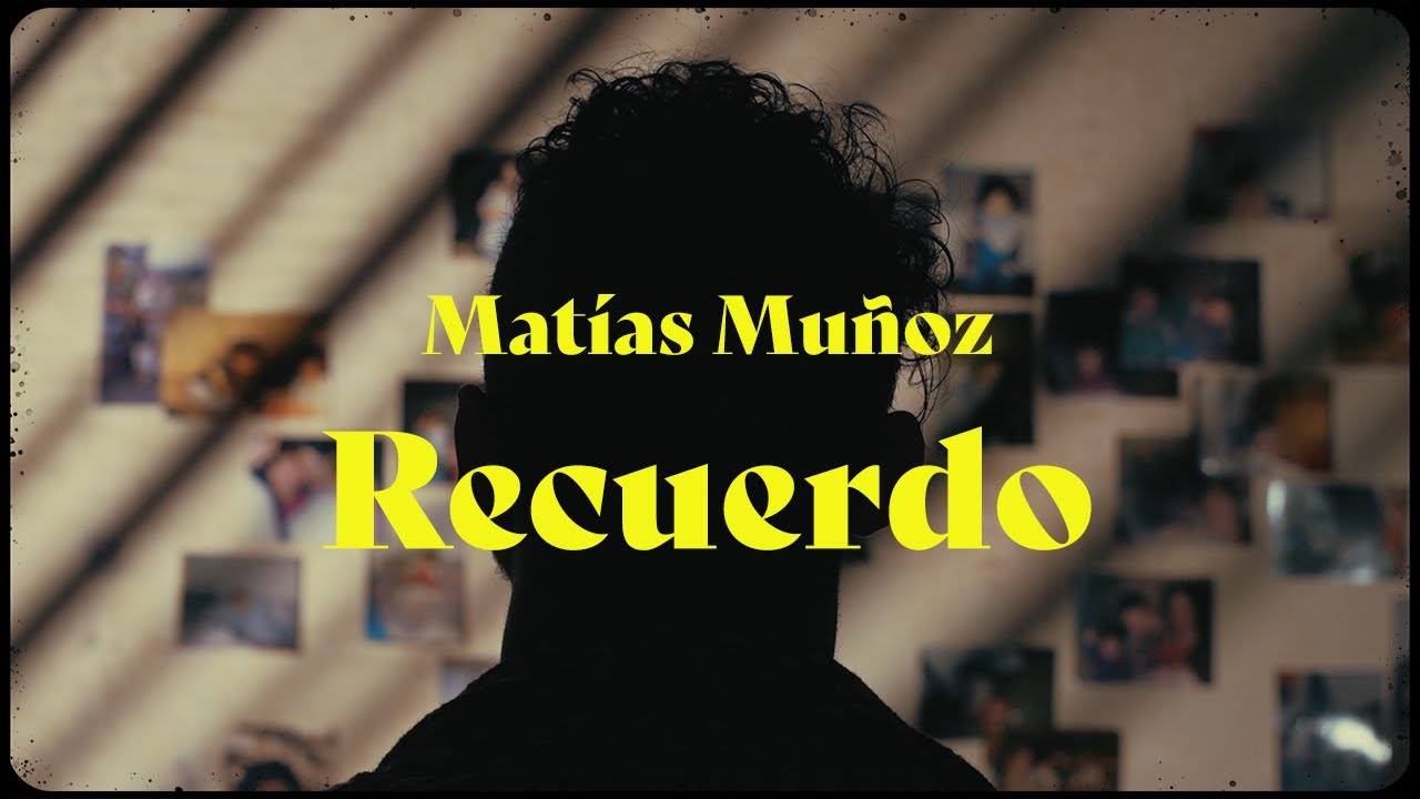 Mat&iacute;as Mu&ntilde;oz - Recuerdo (video oficial)