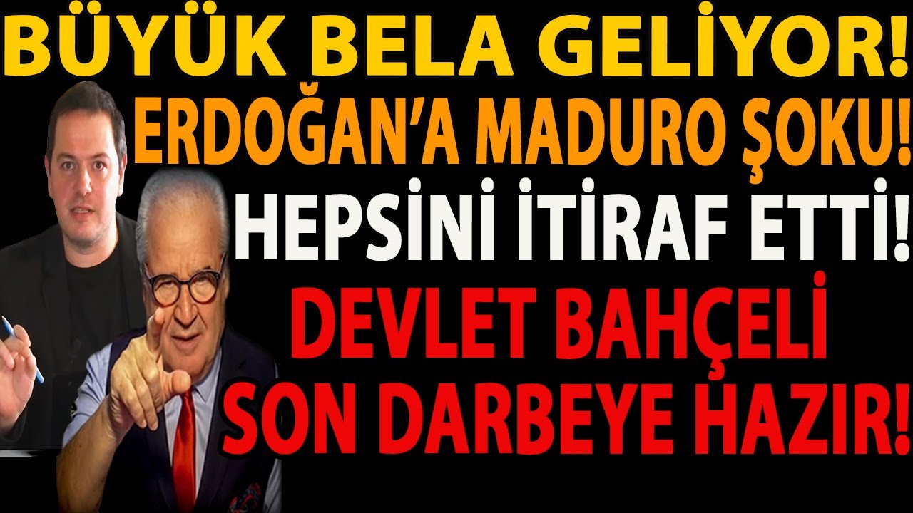 B&Uuml;Y&Uuml;K BELA GELİYOR! ERDOĞAN&rsquo;A MADURO ŞOKU! HEPSİNİ İTİRAF ETTİ! DEVLET BAH&Ccedil;ELİ SON DARBEYE HAZIR!