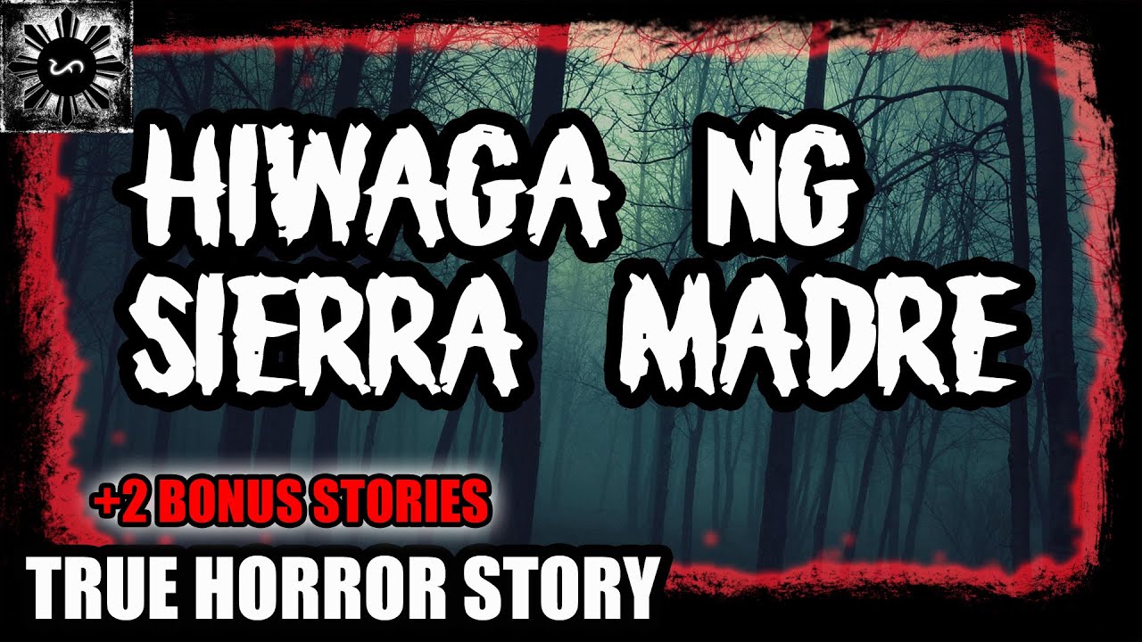 Hiwaga Ng Sierra Madre | Tagalog Stories | Pinoy Creepypasta