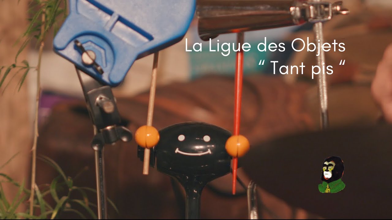 La Ligue des Objets - Tant pis