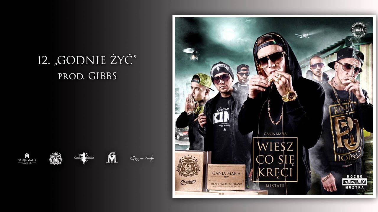 Ganja Mafia - Godnie Żyć (Prod. Gibbs)