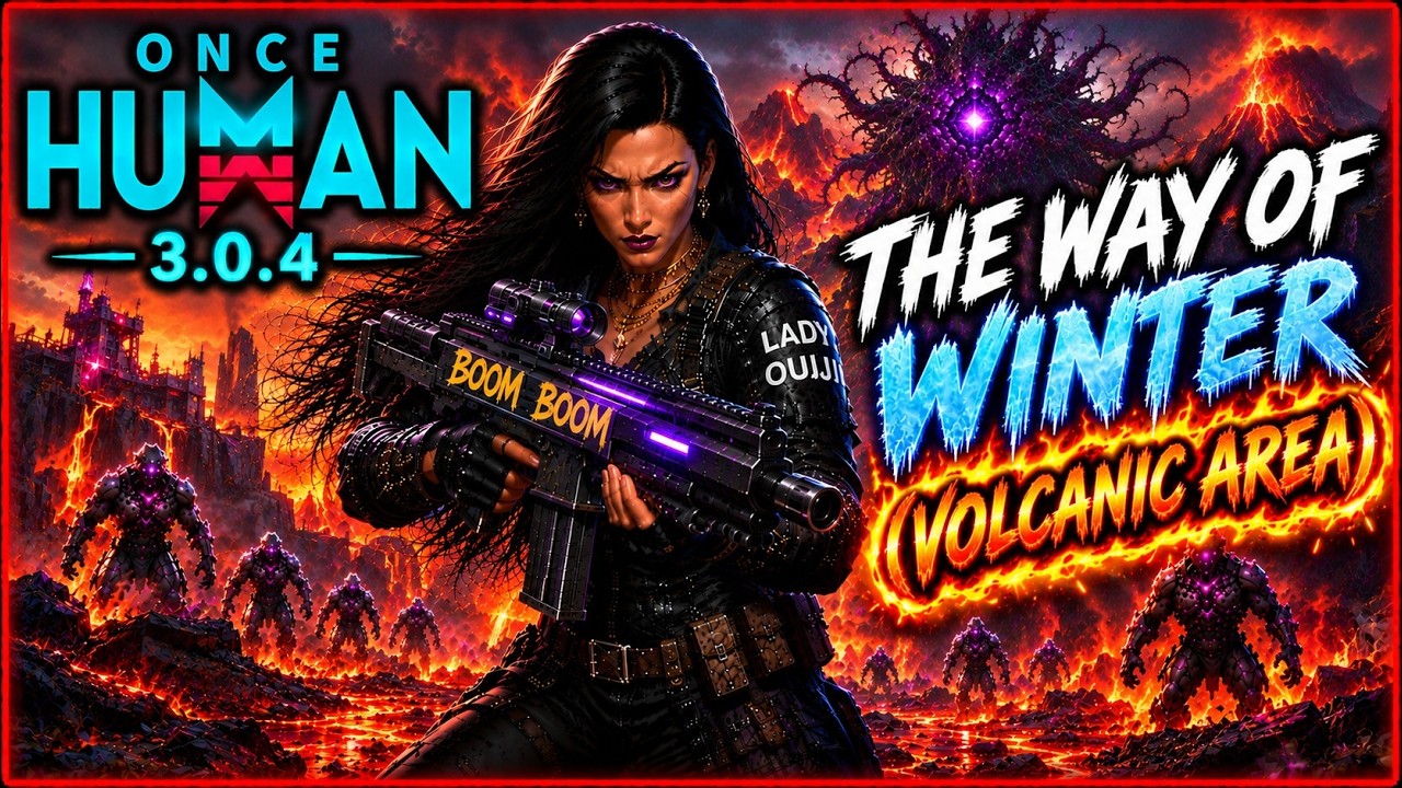 Once Human 3.0.4 | The Way Of Winter (Volcanic Area)