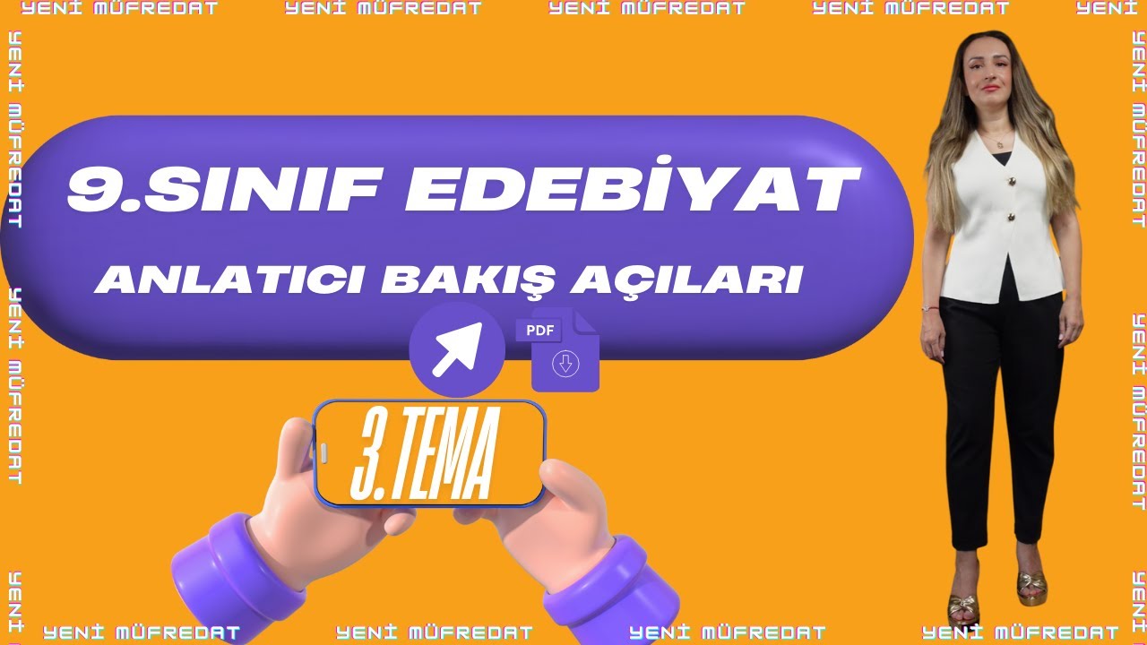 9 SINIF EDEBİYAT ANLATICI BAKIŞ AÇILARI / 9.Sınıf 3.Tema /  +PDF