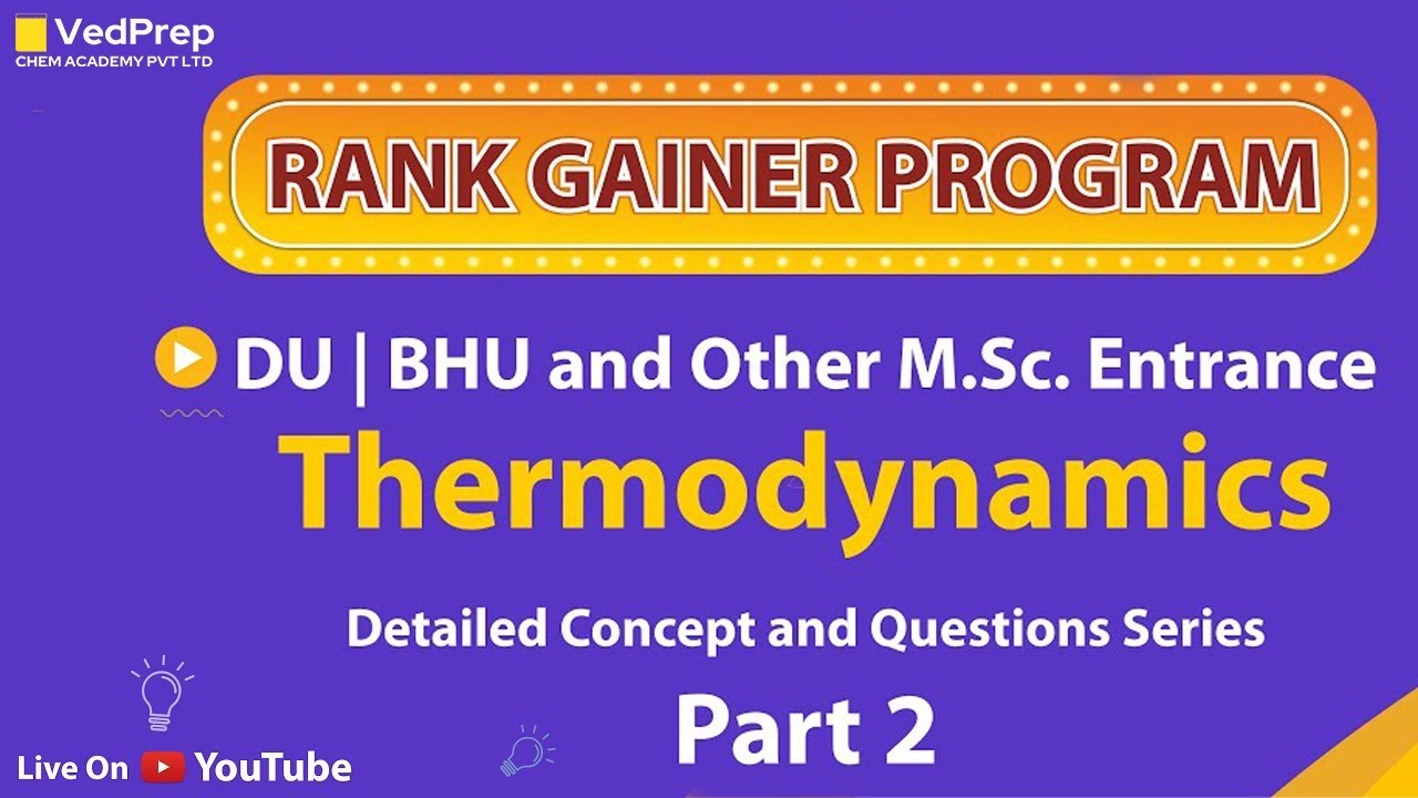 Thermodynamics | Part-2 | Rank Gainer Program | Detailed Concept | Questions Series | DU | BHU