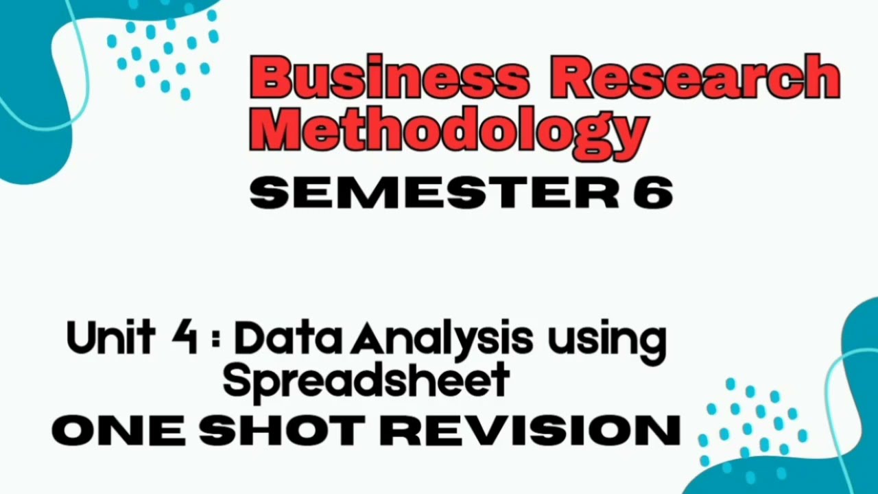 Unit 4 : Data Analysis by Spreadsheet One Shot Revision l Business Research Methodology l Semester 6