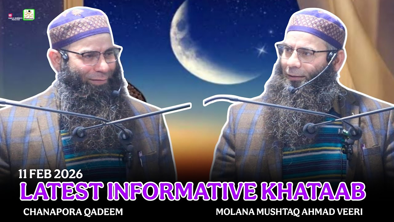 Latest Informative Khataab  || 11Feb 2026 || Chanapora Qadeem || Molana Mushtaq Ahmad Veeri Sahab 