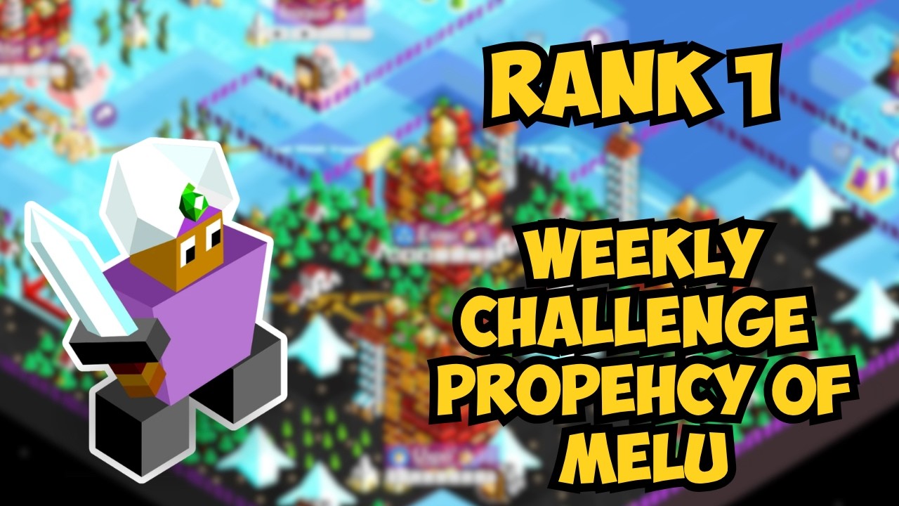 Rank 1 :Prophecy of Melu,Weekly Challenge.