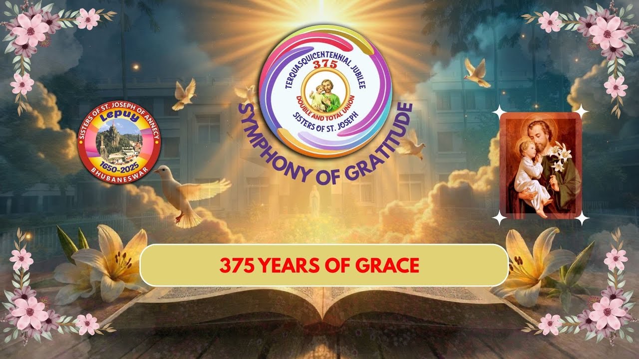 375 Years of Grace II Sisters of St. Joseph of Annecy II Bhubaneswar Province II By Trinitarian Love