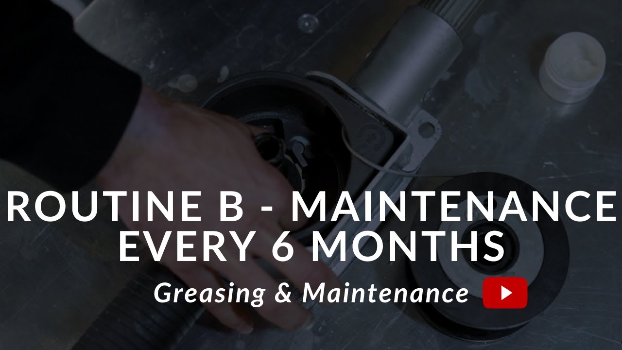 Routine B - Maintenance every 6 months