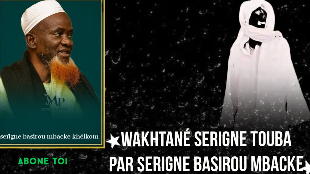Wakhtané SERIGNE TOUBA par serigne basiiru mbacke khélcome 