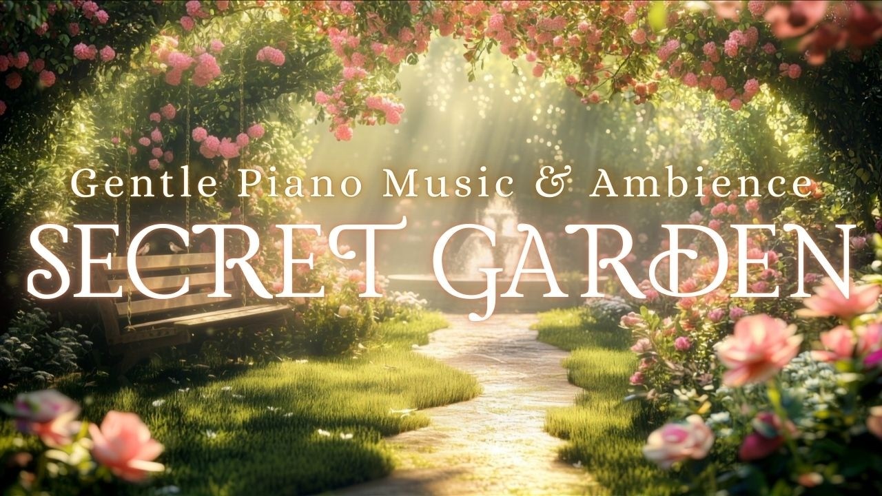 Secret Garden 3 | Peaceful Fantasy Spring Ambience | Soft Piano & Fairytale Atmosphere