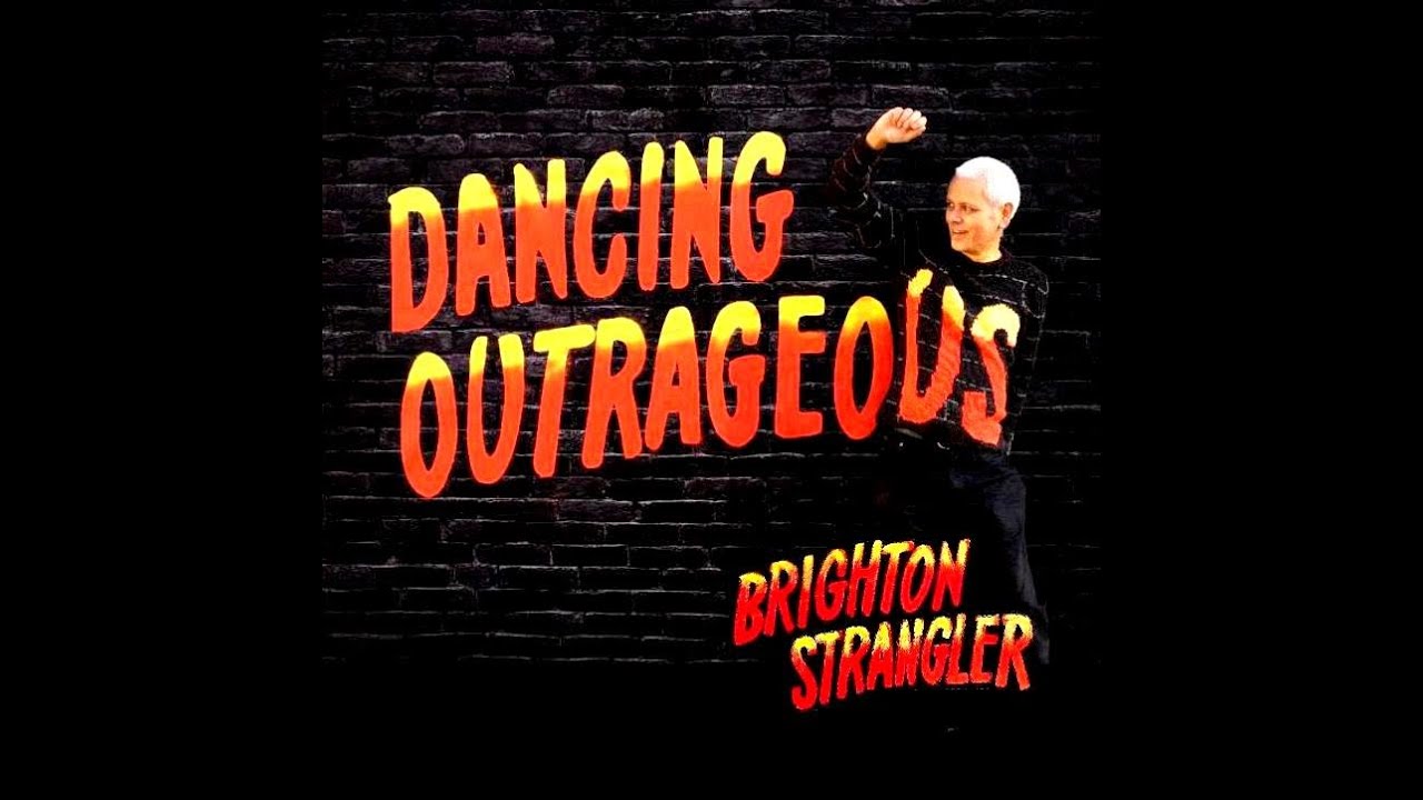 Brighton Strangler - Dancing Outrageous [Official Music Video]
