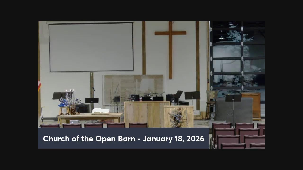 Church of the Open Barn Jan. 18,2026