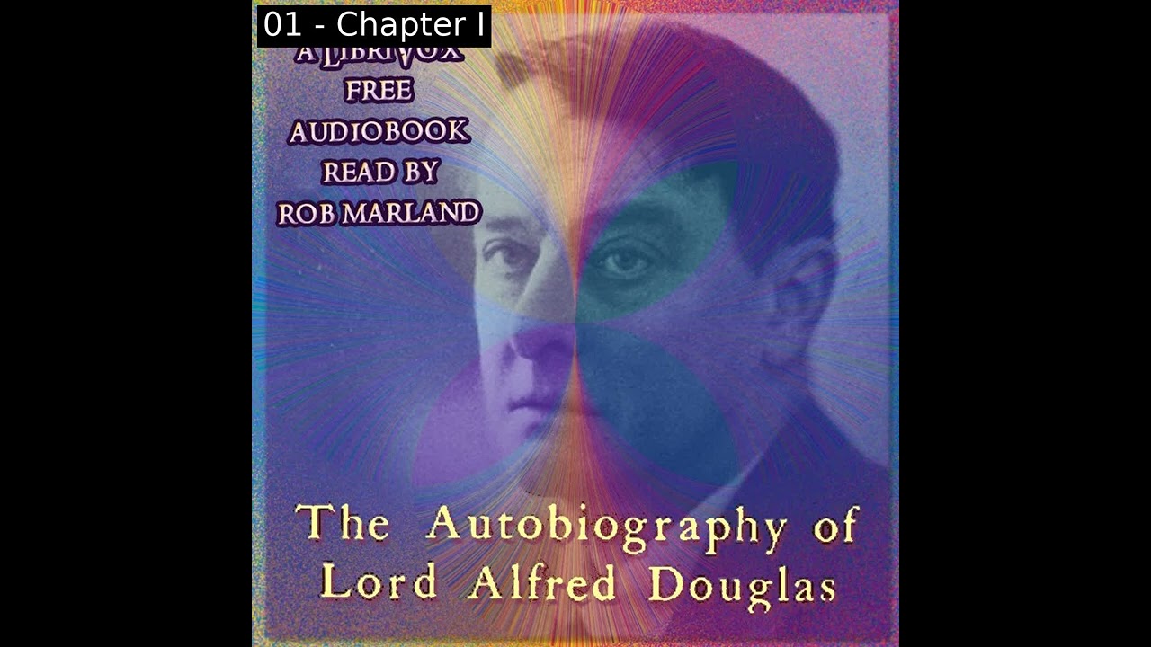 The Autobiography of Lord Alfred Douglas by Lord Alfred Douglas Part 1/2 | Full Audio Book