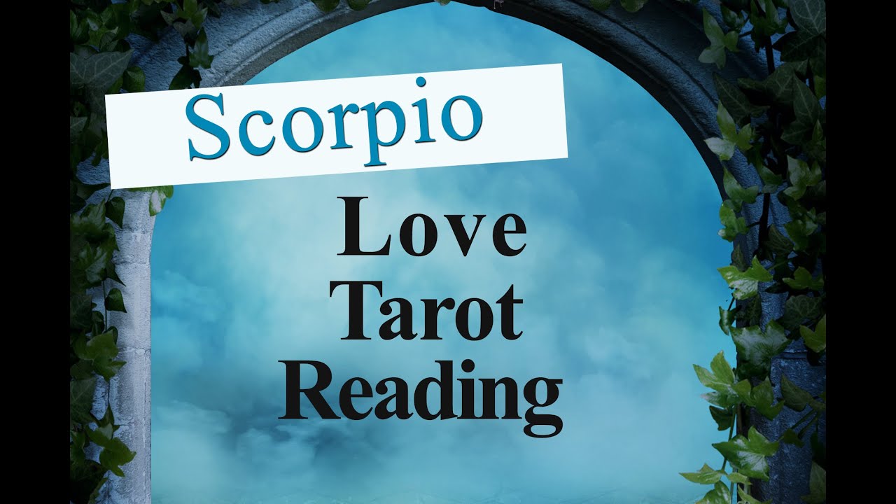 SCORPIO TAROT LOVE READING - NOT SO SURE ABOUT THE X A NEW PERSON ENTERS. YOU MAY CHOOSE TO BE ALONE