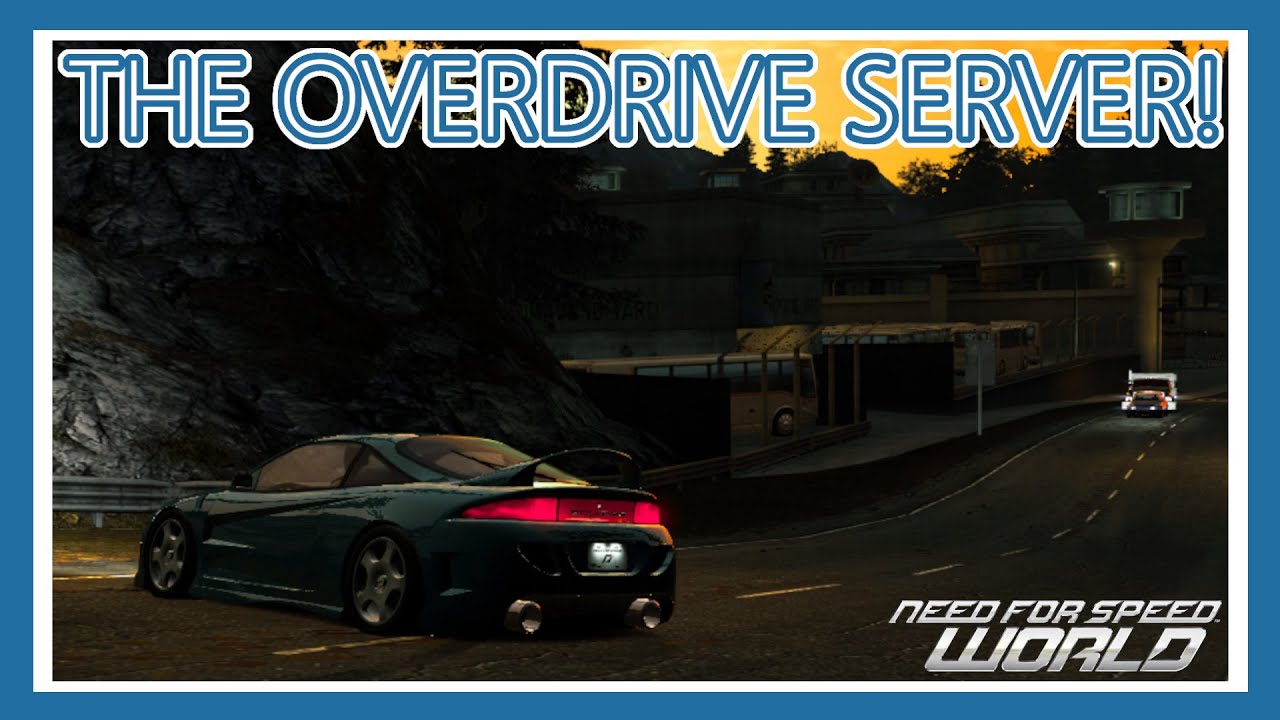 Need for Speed: World | The OverDrive Server!