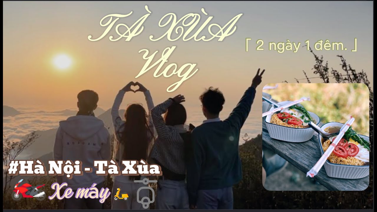 VLOG  TÀ XÙA Đi Lên Bằng XE MÁY 2 NGÀY 1 ĐÊM ??? | Nhật Ký Săn Mây Tà Xùa cùng F4 | Hà Nội - Sơn La