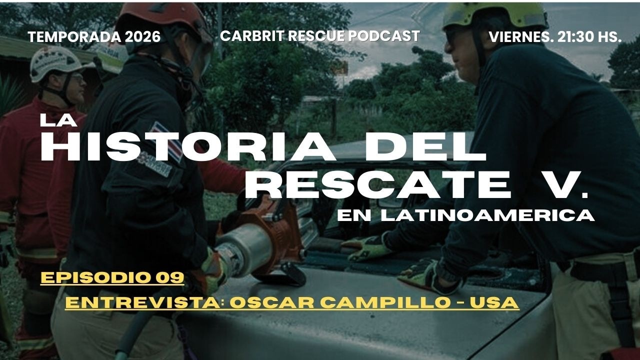La Historia del Rescate Vehicular en Latinoamérica. Episodio 9. T2026.