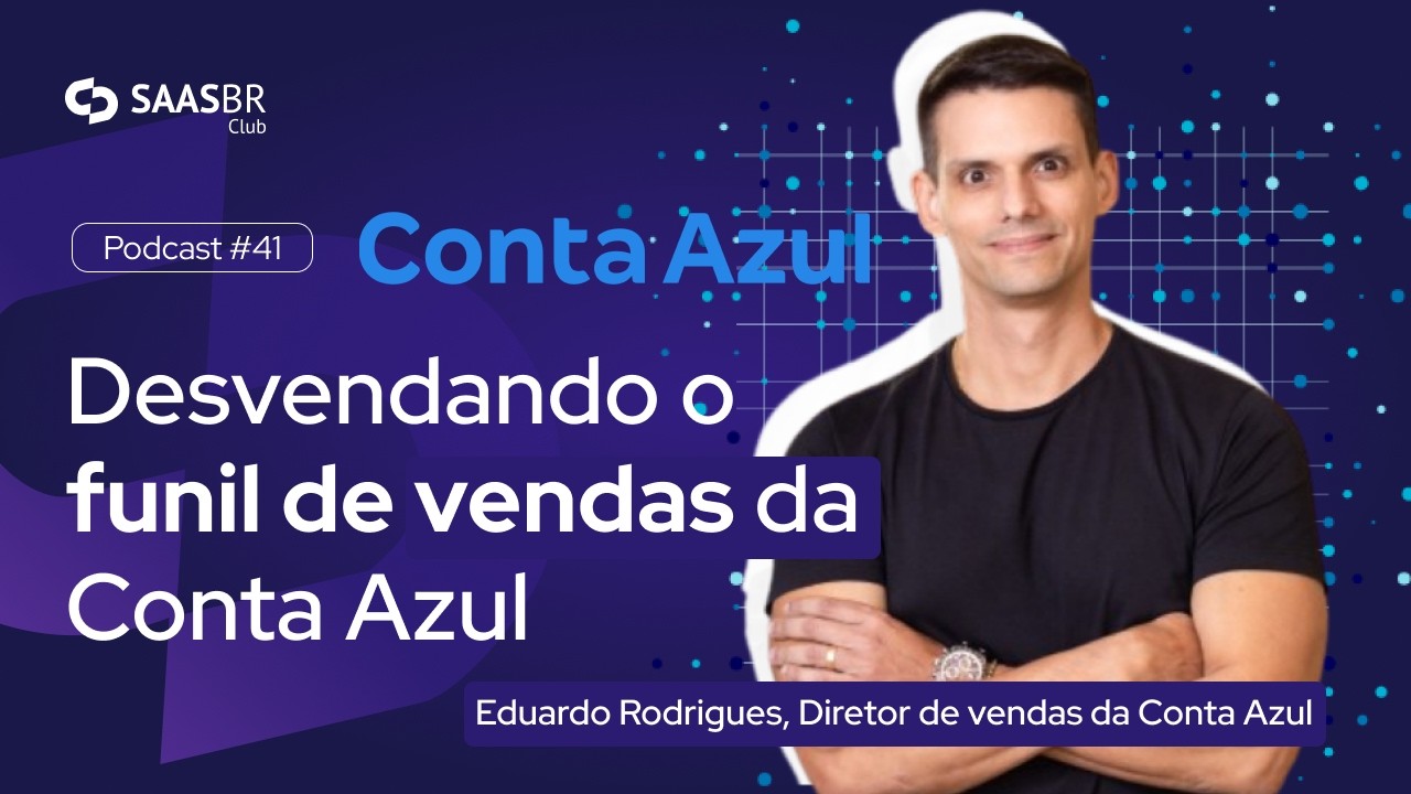 Construindo uma máquina de vendas previsível em SaaS | Eduardo Alves | Diretor de Vendas Conta Azul