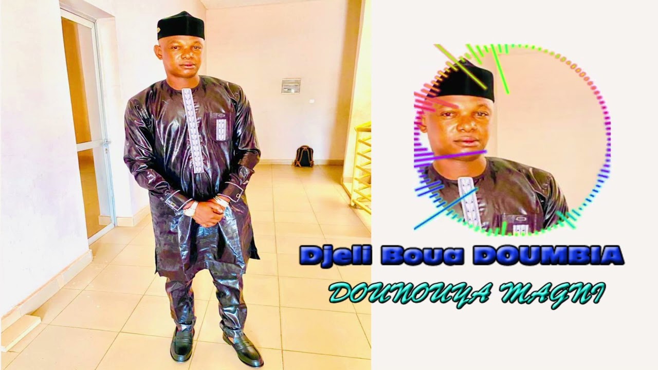 Djeli boua DOUMBIA _ Dounouya magni