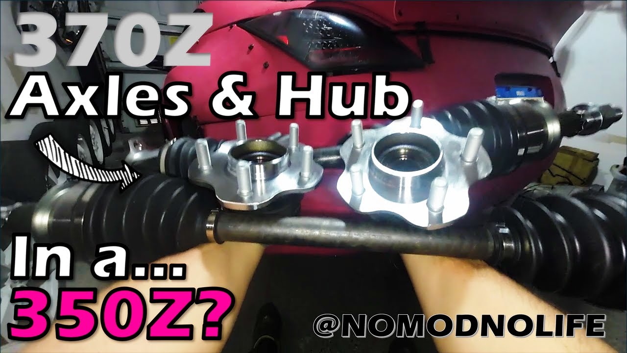 370Z CV Axles and Wheel Hubs in a 350Z: Installation and Review! 