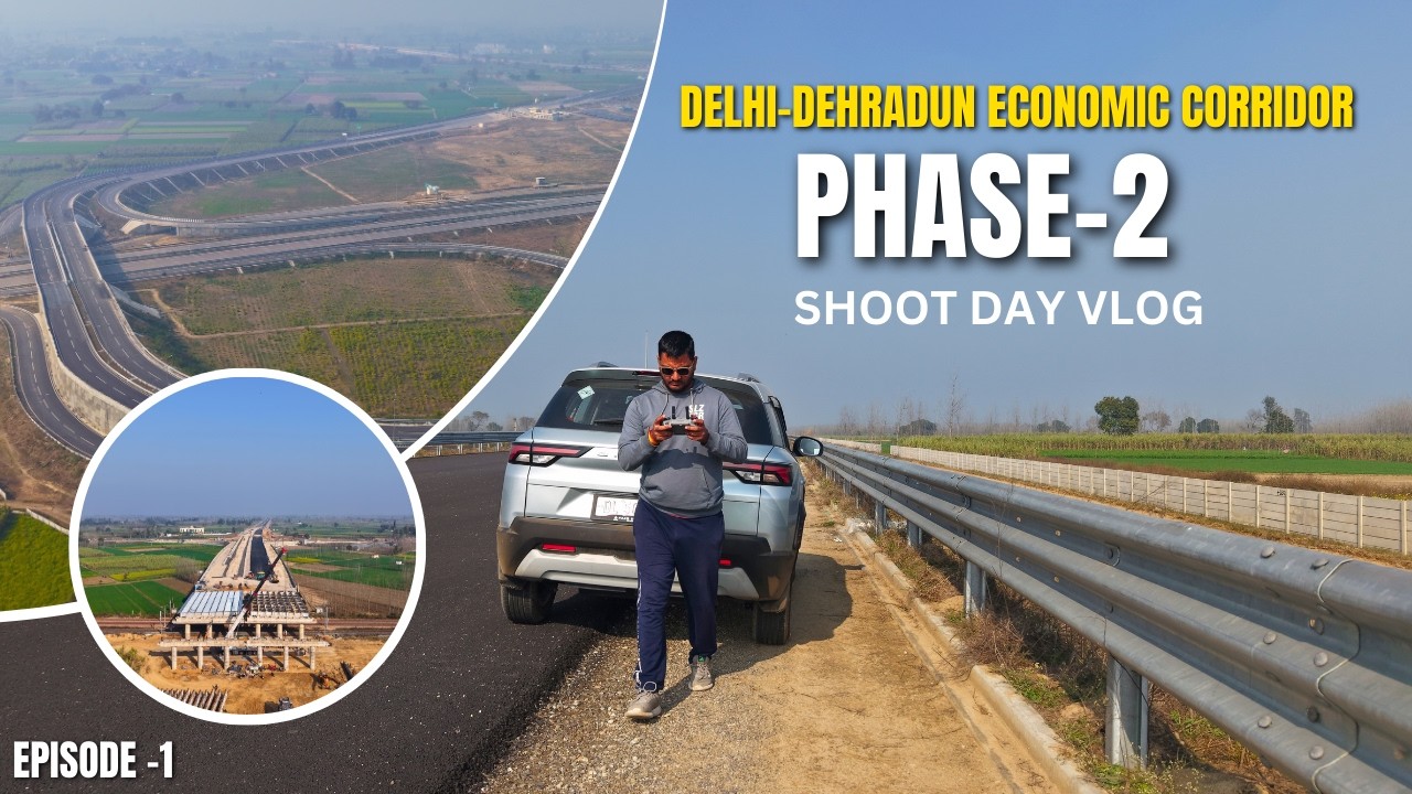 Delhi-Dehradun Economic Corridor : Phase-2 & Haridwar Spur - Shoot Day Vlog | Uttrakhand Trip 