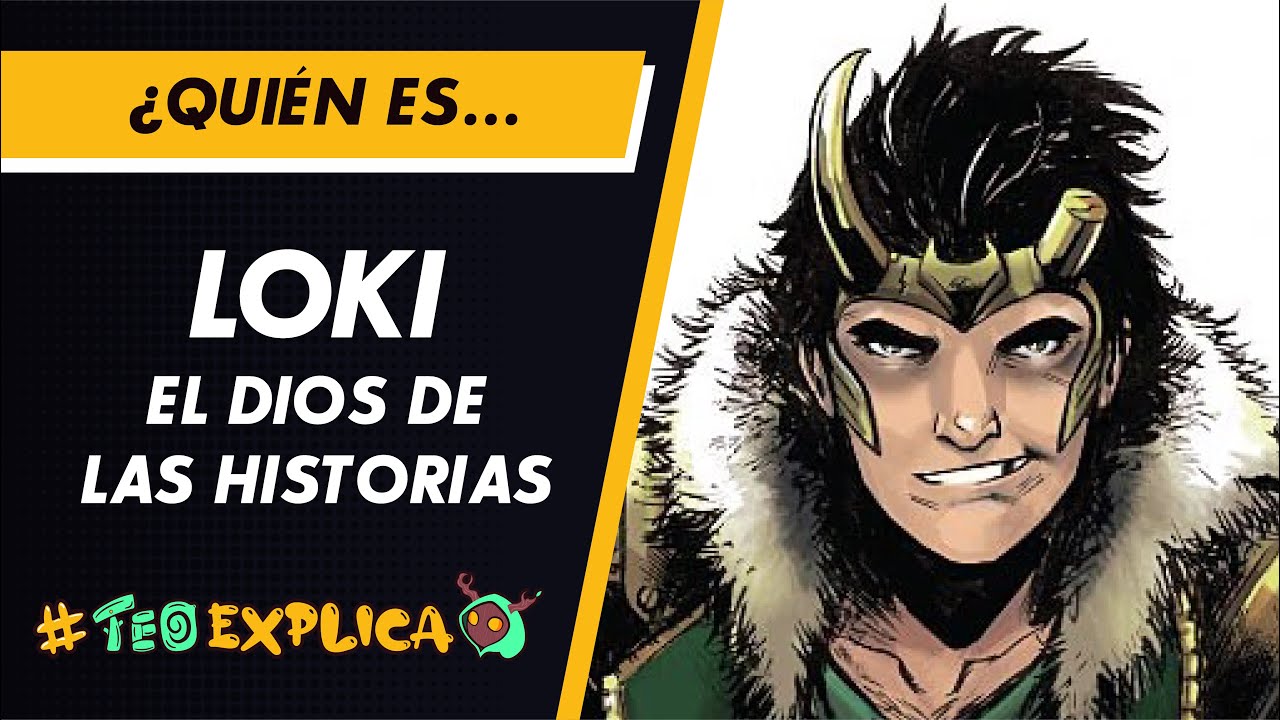 ¿Quién es... Loki, Dios de las Historias? | T.E.O EXPLICA.