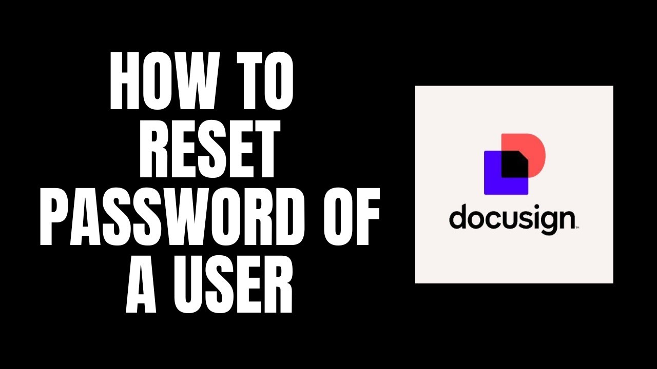 How To Reset Password of a User DocuSign Tutorials