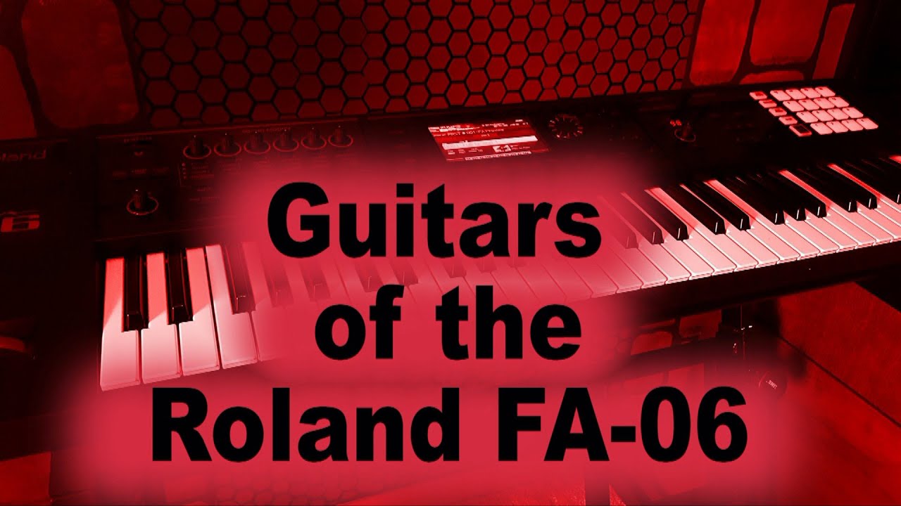 All the Guitar tones / patches / sounds of the Roland FA-06 / FA-08 keyboard - 4 of 19