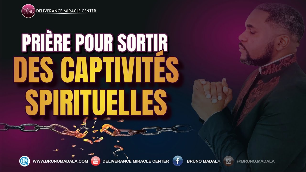 Prière Pour Sortir Des Captivités Spirituelles