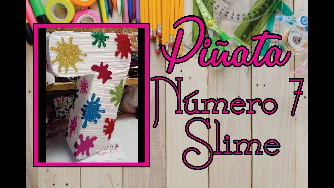 🎉🎉✿Piñata Numero 7 Slime - Moldes e Imágenes Gratis✿😉✿ Creaciones Samadith/DIY ✿🎉🎉