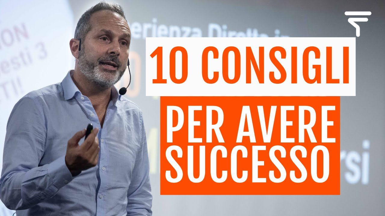 10 Consigli Utili per diventare Imprenditori di Successo (che avrei voluto ricevere prima)