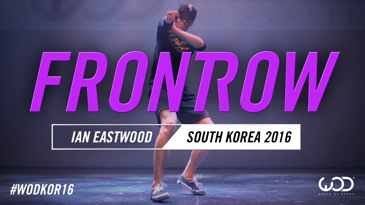 IAN EASTWOOD | FrontRow | World of Dance South Korea Qualifier 2016 | 