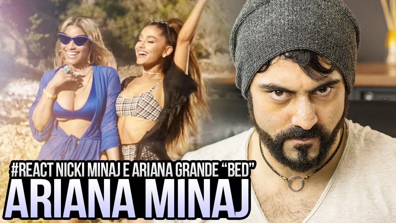 REAGINDO a Nicki Minaj – “Bed” feat  Ariana Grande