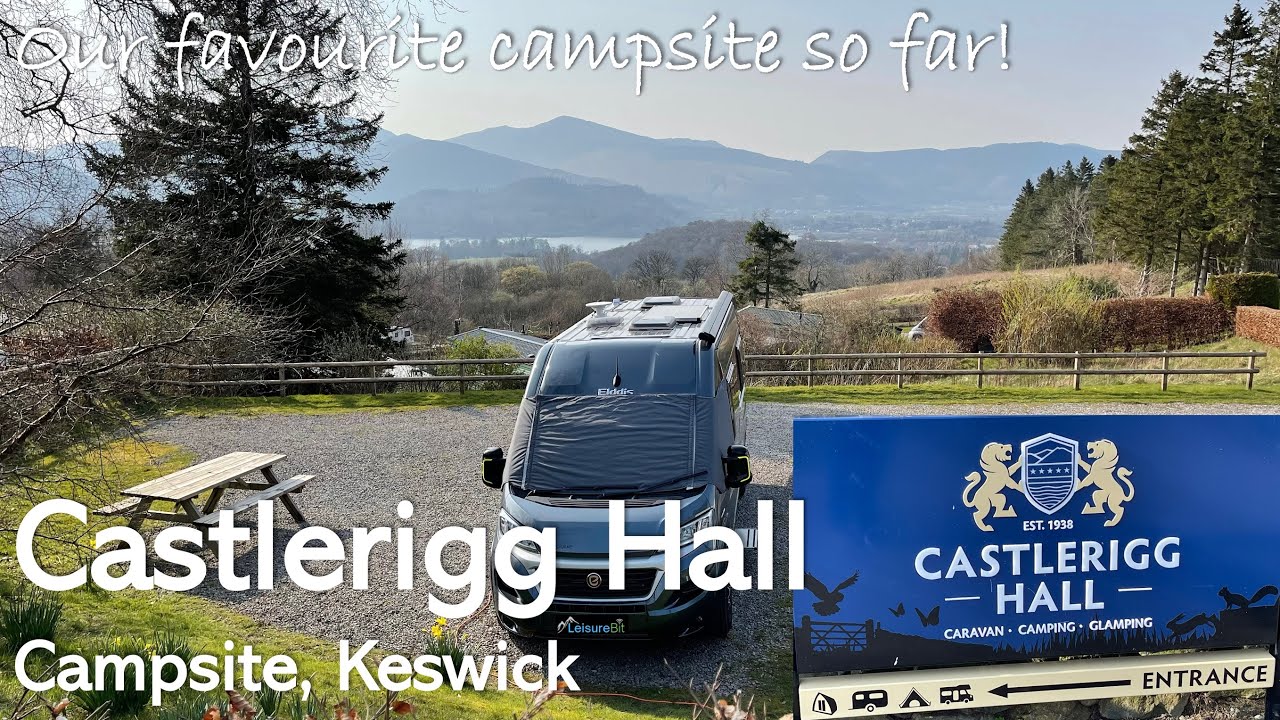 Castlerigg Hall Campsite Keswick, Lake District in our Campervan