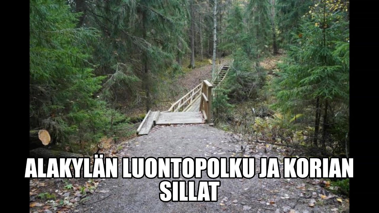 Retkeily ja ulkoilu. Alakyl&auml;n luontopolku ja Korian sillat.