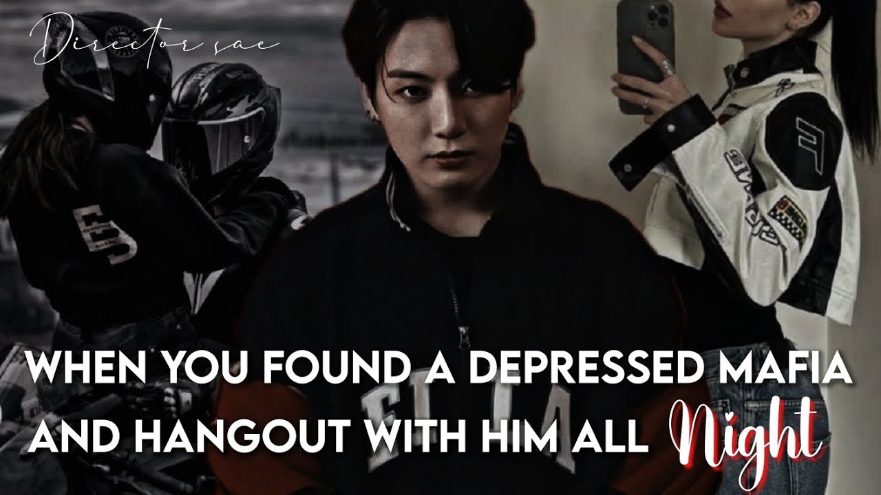 When you found a depressed mafia and hangout with him all night (J.JK FF ONESHOT) #btsjkff#jungkook