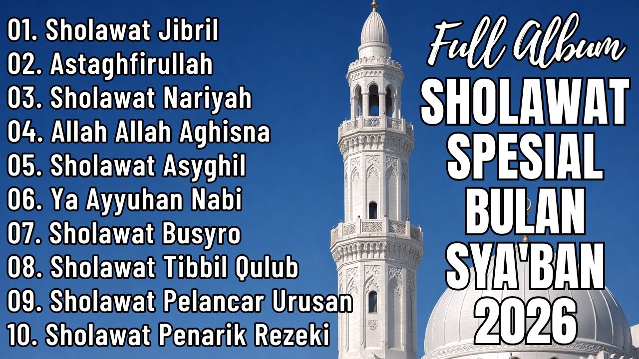 FULL ALBUM SHOLAWAT NABI SPESIAL BULAN SYA'BAN 2026 | SHOLAWAT JIBRIL PEMBUKA REJEKI,SHOLAWAT BUSYRO
