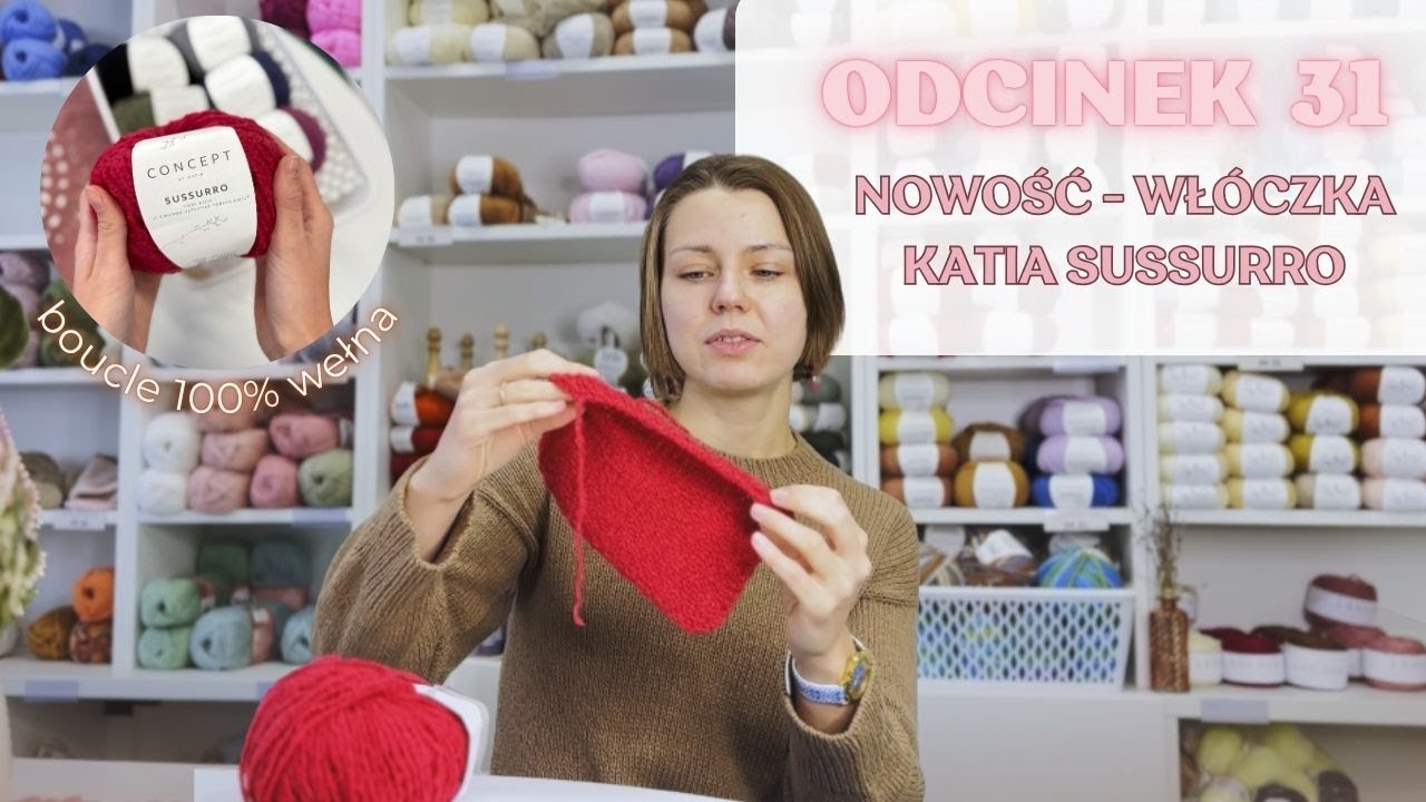 Odcinek 31. Nowość - włóczka Katia Sussurro
