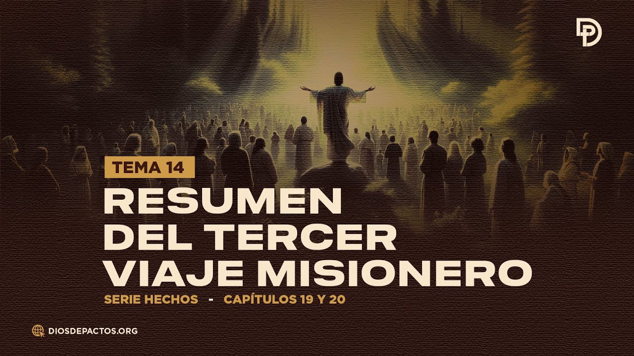 Hechos - Resumen del tercer viaje misionero de Pablo - Pastor Melvin Goge