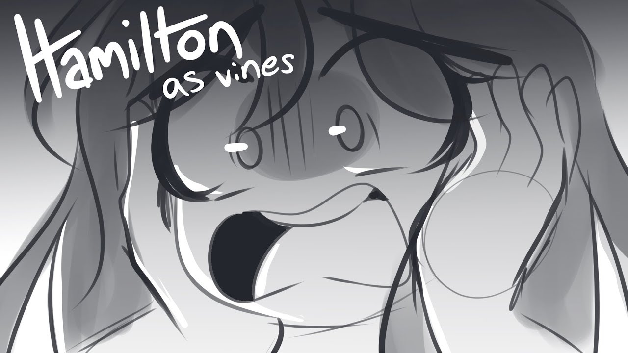 Hamilton as Vines || Animatic