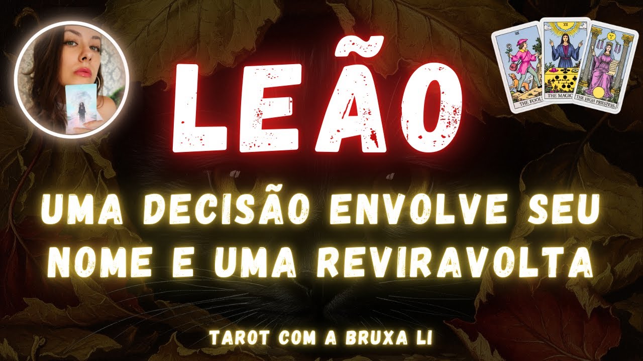 LEÃO♌ UMA DECISÃO ENVOLVE SEU NOME E UMA REVIRAVOLTA
