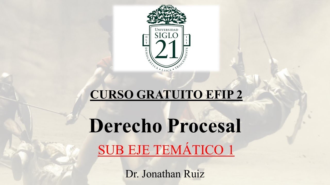 EFIP 2- SIGLO 21 - DERECHO PROCESAL EJE 1