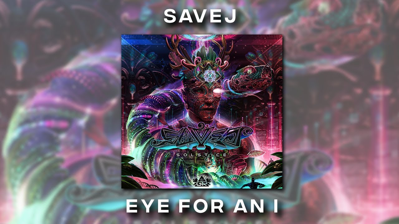 Savej - Eye For An I