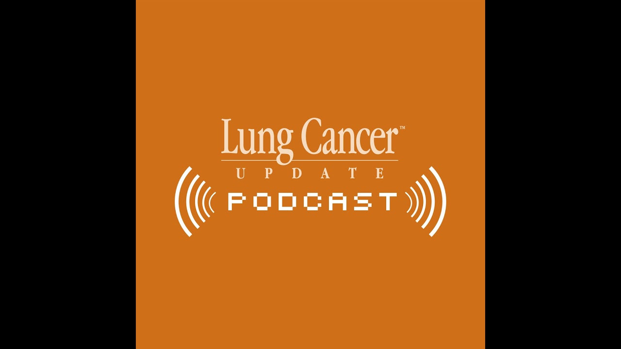 Lung Cancer — 5-Minute Journal Club Issue 4 with Dr Aaron Lisberg: Defining the Role of TROP2-Dir...