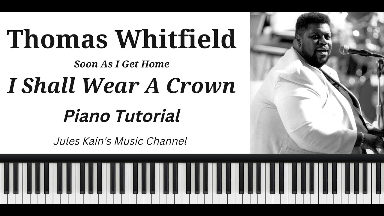 Thomas Whitfield - I Shall Wear A Crown - Piano Tutorial + Sheet Music + MIDI
