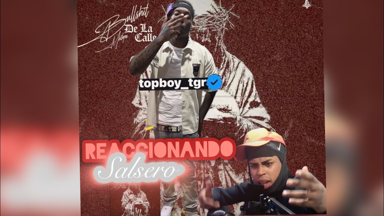 TOPBOY -SALSERO ( REACCIONANDO) #BULLSHITDELACALLE